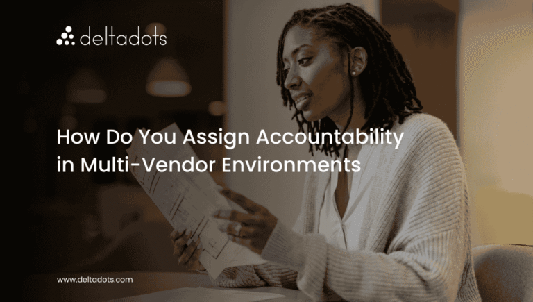 How Do You Assign Accountability in Multi-Vendor Environments? 