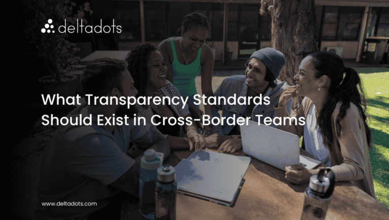What Transparency Standards Should Exist in Cross-Border Teams?  