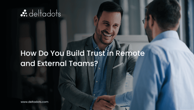 How Do You Build Trust in Remote and External Teams?