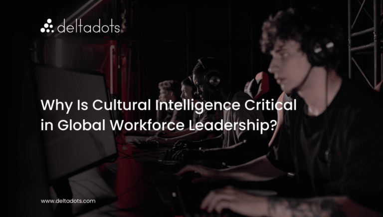 Why Is Cultural Intelligence Critical in Global Workforce Leadership? 